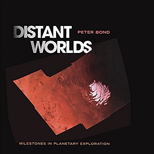 Distant Worlds: Milestones in Planetary Exploration (Paperback)