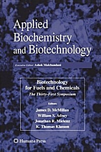 Biotechnology for Fuels and Chemicals: The Thirty-First Symposium (Paperback)