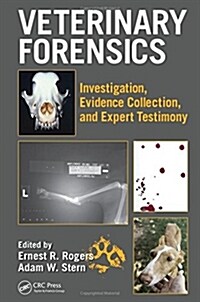Veterinary Forensics: Investigation, Evidence Collection, and Expert Testimony (Hardcover)
