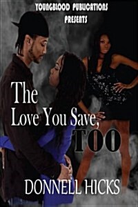 The Love You Save, Too (Paperback)