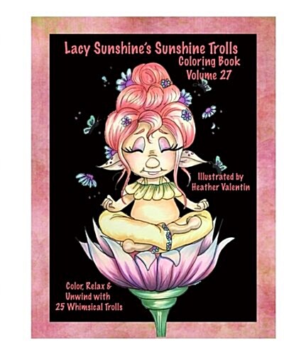 Lacy Sunshines Sunshine Trolls Coloring Book Volume 27: Whimsical Lovable Bright-Eyed Trolls Coloring for All Ages (Paperback)