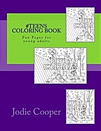 #Teens Coloring Book: Fun Pages for Young Adults (Paperback)