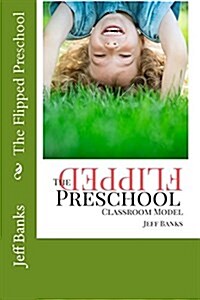 The Flipped Preschool (Paperback)
