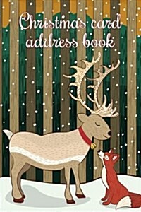 Christmas Card Address Book: An Address Book and Tracker for the Christmas Cards You Send and Receive - Reindeer and Fox Cover (Paperback)
