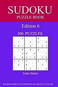 Sudoku Puzzle Book: [2017 Edition] 200 Puzzles Edition 6 (Paperback)