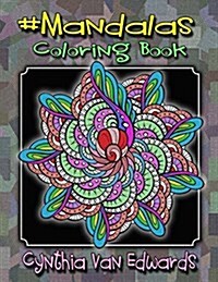 Mandalas Coloring Book: #Mandalas Is Coloring Book No.6 in the Adult Coloring Book # Series Celebrating Mandalas (Coloring Books, Stress Relie (Paperback)