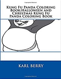 Kung Fu Panda Coloring Book: Halloween and Christmas Kung Fu Panda Coloring Book (Paperback)