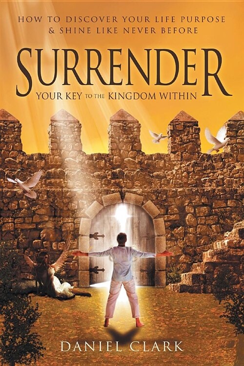 Surrender: Your Key to the Kingdom Within (Paperback)