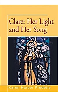 Clare: Her Light and Her Song (Paperback)