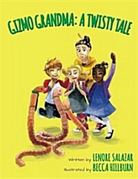 Gizmo Grandma: A Twisty Tale (Paperback)