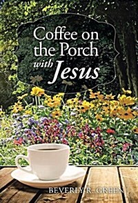 Coffee on the Porch with Jesus (Hardcover)