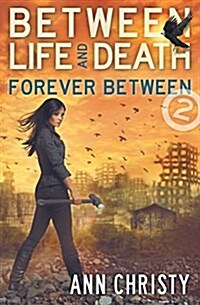 Between Life and Death: Forever Between (Paperback)