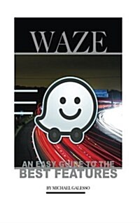 Waze: An Easy Guide to the Best Features (Paperback)