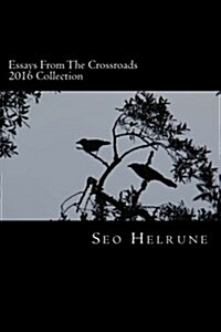 Essays from the Crossroads: 2016 Collection (Paperback)