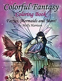 Colorful Fantasy Coloring Book: By Molly Harrison (Paperback)
