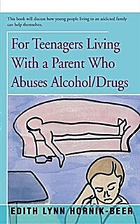 For Teenagers Living with a Parent Who Abuses Alcohol/Drugs (Paperback)