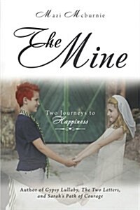 The Mine: Two Journeys to Happiness (Paperback)