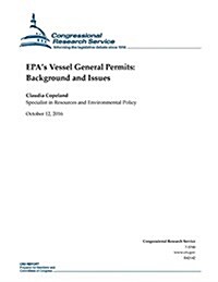EPAs Vessel General Permits: Background and Issues: R42142 (Paperback)