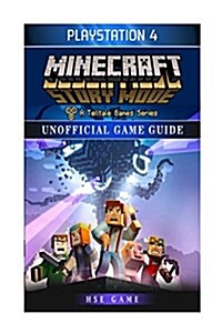 Minecraft Story Mode PlayStation 4 Unofficial Game Guide (Paperback)