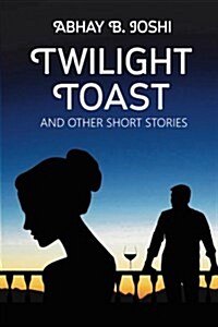 Twilight Toast and Other Short Stories (Paperback)