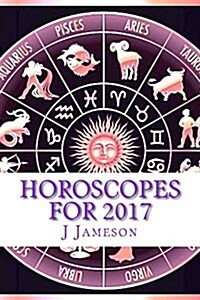 Horoscopes for 2017 (Paperback)