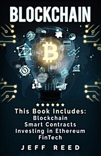 Blockchain: Blockchain, Smart Contracts, Investing in Ethereum, Fintech (Paperback)