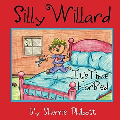 Silly Willard: Its Time for Bed (Paperback)