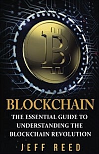 Blockchain: The Essential Guide to Understanding the Blockchain Revolution (Paperback)