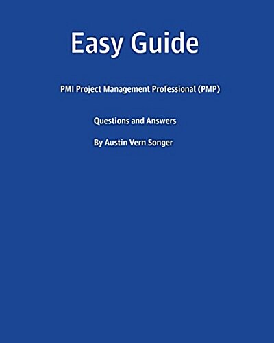 Easy Guide: PMI Project Management Professional (Pmp): Questions and Answers (Paperback)