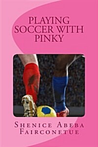 Playing Soccer with Pinky (Paperback)