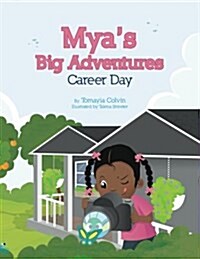 Myas Big Adventures: Career Day (Paperback)