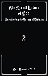The Occult Nature of God: Questioning the Nature of Divinity (Paperback)