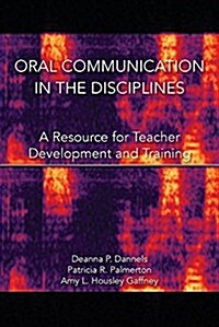 Oral Communication in the Disciplines: A Resource for Teacher Development and Training (Paperback)