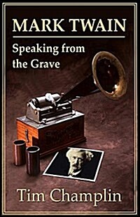 Mark Twain Speaking from the Grave (Paperback)