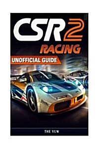 Csr Racing 2 Unofficial Guide (Paperback)