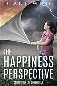 The Happiness Perspective: Seeing Your Life Differently (Paperback)