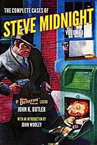 The Complete Cases of Steve Midnight, Volume 1 (Paperback)