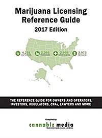 Marijuana Licensing Reference Guide, 2017 Edition (Hardcover)