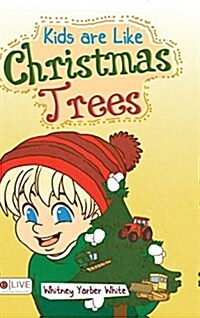 Kids Are Like Christmas Trees (Hardcover)