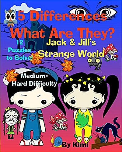 5 Differences - What Are They? Jack & Jills Strange World (Paperback)