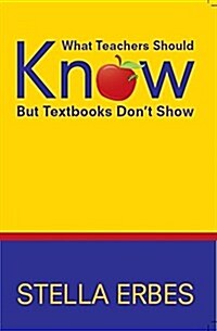 What Teachers Should Know But Textbooks Dont Show (Paperback)