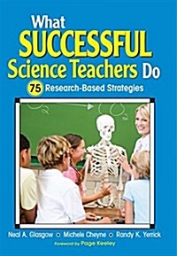 What Successful Science Teachers Do: 75 Research-Based Strategies (Paperback)