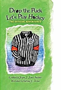 Drop the Puck, Lets Play Hockey (Hardcover)