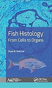 Fish Histology: From Cells to Organs (Hardcover)