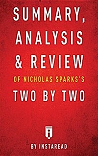 Summary, Analysis & Review of Nicholas Sparkss Two by Two by Instaread (Paperback)