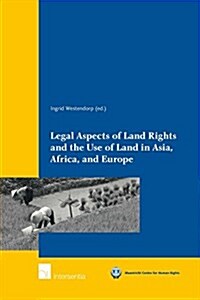 Legal Aspects of Land Rights and the Use of Land in Asia, Africa, and Europe (Paperback)