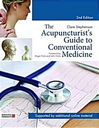 The Acupuncturists Guide to Conventional Medicine, Second Edition (Hardcover, 2 Revised edition)