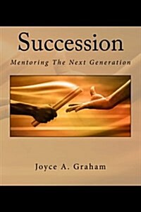 Succession: Mentoring the Next Generation (Paperback)