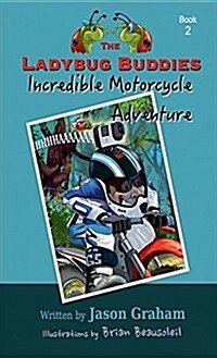 The Ladybug Buddies Incredible Motorcycle Adventure (Hardcover)