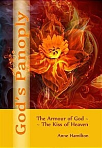 Gods Panoply: The Armour of God and the Kiss of Heaven (Paperback)
